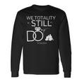 We Totality Still Do Solar Eclipse Anniversary 2024 Long Sleeve T-Shirt Gifts ideas