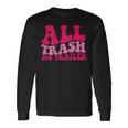 All Trash No Trailer On Back Long Sleeve T-Shirt Gifts ideas