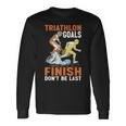 Triathlon Goals Finish Don't Be Last Triathletengeist Langarmshirts Geschenkideen