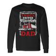 Truck Driver Some People Call Me Truck Driver The Most Important Call Me Dad Long Sleeve T-Shirt Gifts ideas