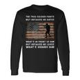 A True Soldier Fights Not Because He Hates What's In Front Long Sleeve T-Shirt Gifts ideas