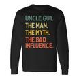 Uncle Guy Quote The Man The Myth The Bad Influence Long Sleeve T-Shirt Gifts ideas