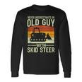 Never Underestimate Old Guy With A Skid Sr Construction Long Sleeve T-Shirt Gifts ideas