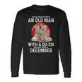 Never Underestimate An Old Man With A Dd-214 December Long Sleeve T-Shirt Gifts ideas