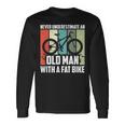 Never Underestimate An Old Man With A Fat Bike Cycling Long Sleeve T-Shirt Gifts ideas