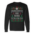 Unvaccinated And Ready To Talk Politics Ugly Sweater Xmas Long Sleeve T-Shirt Gifts ideas