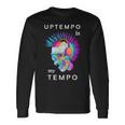 Uptempo Ist Meine Techno-Musik Hardtek Tek Schranz Drum N Bass Langarmshirts Geschenkideen