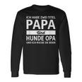 Vatertag Geschenk Dad Ich Habe Zwei Titel Papa Und Hunde Opa Langarmshirts Geschenkideen