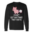 Vegan I Don't Eat Anything That Farts Pro Vegan Long Sleeve T-Shirt Gifts ideas