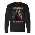 Veteran The Difference Is None Of Us Almost Joined Long Sleeve T-Shirt Gifts ideas