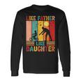 Vingate Retro Like Father Like Daughter Dad Fathers Day Long Sleeve T-Shirt Gifts ideas