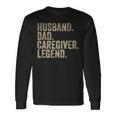 Vintage Father's Day Husband Dad Caregiver Legend Daddy Long Sleeve T-Shirt Gifts ideas
