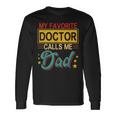 Vintage My Favorite Doctor Calls Me Dad Costume Proud Dad Long Sleeve T-Shirt Gifts ideas