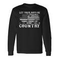 Vintage Let Your Boys Be Country Flag Usa Country Music Long Sleeve T-Shirt Gifts ideas