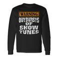 Warning Outbursts Of Show Tunes Acting Long Sleeve T-Shirt Gifts ideas