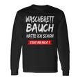 Waschbrettbauch Hatte Ich Schon Steht Mir Nicht S Langarmshirts Geschenkideen