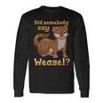 Weasel Weasel Lover Long Sleeve T-Shirt Gifts ideas