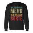 Wir Brauchen Mehron Meiner Sorte Slogan Langarmshirts Geschenkideen