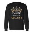 Women's Queens Are Born In August Birthday Girls Long Sleeve T-Shirt Gifts ideas