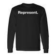 The Word Represent A That Says Represent Long Sleeve T-Shirt Gifts ideas