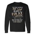 To The World My Son Is Just A Police OfficerLong Sleeve T-Shirt Gifts ideas