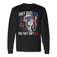 They Hate Us Cuz They Ain't Us 4Th Of July Usa Long Sleeve T-Shirt Gifts ideas