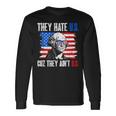 They Hate Us Cuz They Ain't Us Usa American Flag 4Th Of July Long Sleeve T-Shirt Gifts ideas