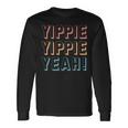 Yippie Yippie Yeah Fun Langarmshirts Geschenkideen