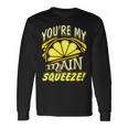 You're My Main Squeeze Lemon 4 Colors Long Sleeve T-Shirt Gifts ideas