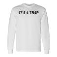 17'5 4 7R4p It's A Trap With Numbers Long Sleeve T-Shirt Gifts ideas
