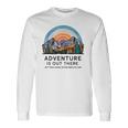 Adventure Is Out There But So Are Serial Killers Long Sleeve T-Shirt Gifts ideas
