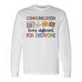 Communication Looks Different For Everyone Speech Therapy St Long Sleeve T-Shirt Gifts ideas