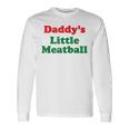 Daddy Little Meatball Italian Long Sleeve T-Shirt Gifts ideas