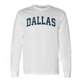 Dallas Texas Tx Vintage Varsity Sports Navy Text Long Sleeve T-Shirt Gifts ideas