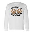 Dog For Dog Lovers You Had Me At Woof Long Sleeve T-Shirt Gifts ideas