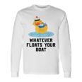 Cruise Ship Humour Whatever Floats Your Boat Cruising Long Sleeve T-Shirt Gifts ideas