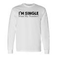I'm Single Want My Number Vintage Single Life Long Sleeve T-Shirt Gifts ideas