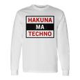Hakuna Ma Techno Cool Electro Music Lover Quote Long Sleeve T-Shirt Gifts ideas