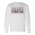 House Music Lover Quote Dj Edm Raver Long Sleeve T-Shirt Gifts ideas