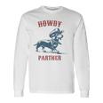 Howdy Partner Ready For Rodeo Cowboy Weenie Dachshund Long Sleeve T-Shirt Gifts ideas