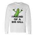 I'm Kind Of A Big Dill Cartoon Pickle Pun Long Sleeve T-Shirt Gifts ideas
