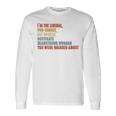 I'm The Liberal Pro Choice Outspoken Obstinate Headstrong Long Sleeve T-Shirt Gifts ideas