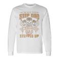 I'm Not The Step Dad I'm Just The Dad That Stepped Up Skull Long Sleeve T-Shirt Gifts ideas