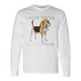 Life Is Better With A Beagle Beagle Dog Lover Pet Owner Long Sleeve T-Shirt Gifts ideas