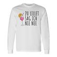 Lillet Zu Lillet Sag Ich Nie Nee Langarmshirts Geschenkideen