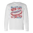 You Look Like 4Th Oj July Makes Me Want A Hot Dog Real Bad Long Sleeve T-Shirt Gifts ideas