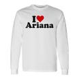 I Love Ariana Langarmshirts Geschenkideen