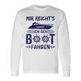 Mir Reicht's Ich Geh Boot Fahren Boaters Motorboat Gray Langarmshirts Geschenkideen