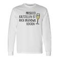 Prosecco Kaltstellen Ist Auch Irgendwie Kochen Sekt Jga Fun Langarmshirts Geschenkideen