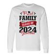 Proud Family Of A Class Of 2024 Graduate For Graduation Long Sleeve T-Shirt Gifts ideas